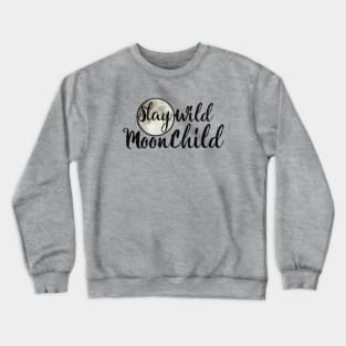 Stay Wild Moonchild Crewneck Sweatshirt